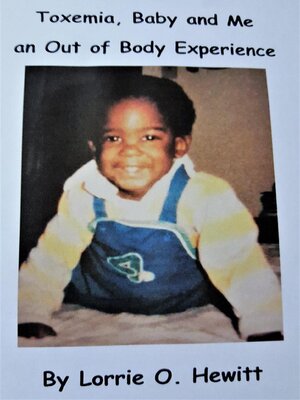 cover image of Toxemia, Baby and Me an Out of Body Experience